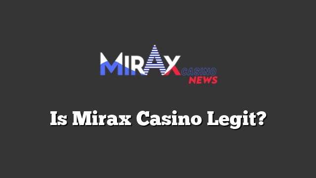 Is Mirax Casino Legit?
