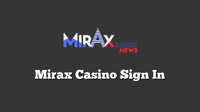 Mirax Casino Sign In