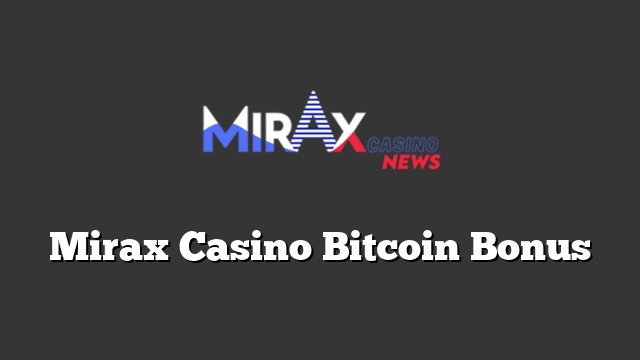 Mirax Casino Bitcoin Bonus