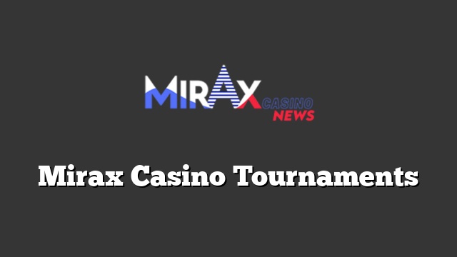 Mirax Casino Tournaments